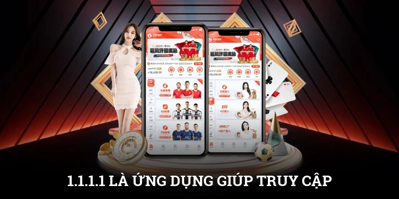 1.1.1.1 - Cách Mở Khóa Cổng Game Nhanh Chóng Và Hiệu Quả 1 1.1.1.1 là ứng dụng hữu hiệu giúp người chơi truy cập game nhanh chóng