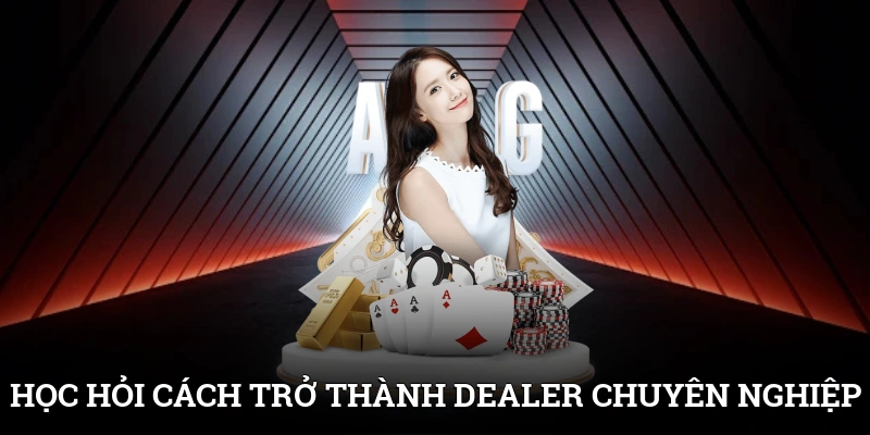 Dealer Là Gì? Khám Phá Người Dẫn Dắt Ván Bài Chất Lượng 4 Học hỏi cách để trở thành Dealer chuyên nghiệp