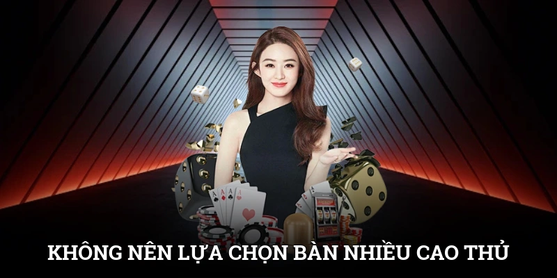 Cách Đánh Bài Liêng Dễ Hiểu Cho Tân Thủ Mới Tham Gia 4 Không nên lựa chọn bàn nhiều cao thủ khi là tân binh