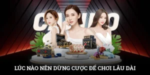 Lúc Nào Nên Dừng Cược Để Chơi Lâu Dài Không Thua Lỗ