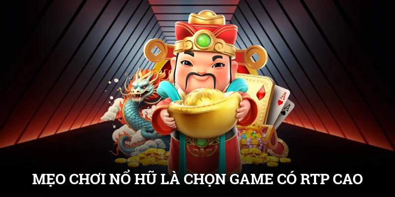 Mẹo Chơi Nổ Hũ - Cách Tăng Thắng, Giảm Rủi Ro Tại SUNWIN 2 Mẹo chơi nổ hũ là chọn game có RTP cao