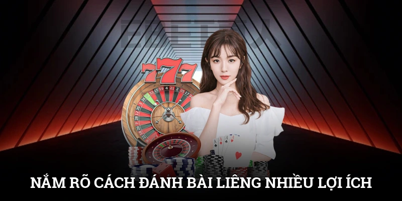 Cách Đánh Bài Liêng Dễ Hiểu Cho Tân Thủ Mới Tham Gia 2 Nắm rõ cách đánh bài Liêng mang về rất nhiều lợi ích